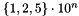 $\left\{ 1,2,5\right\} \cdot 10^{n}$